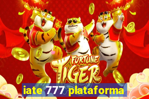 iate 777 plataforma